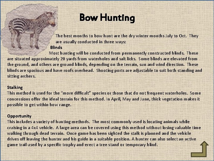 Bow Hunting The best months to bow hunt are the dry winter months July