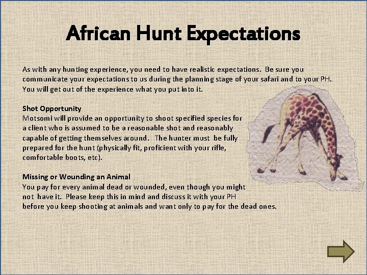 African Hunt Expectations As with any hunting experience, you need to have realistic expectations.