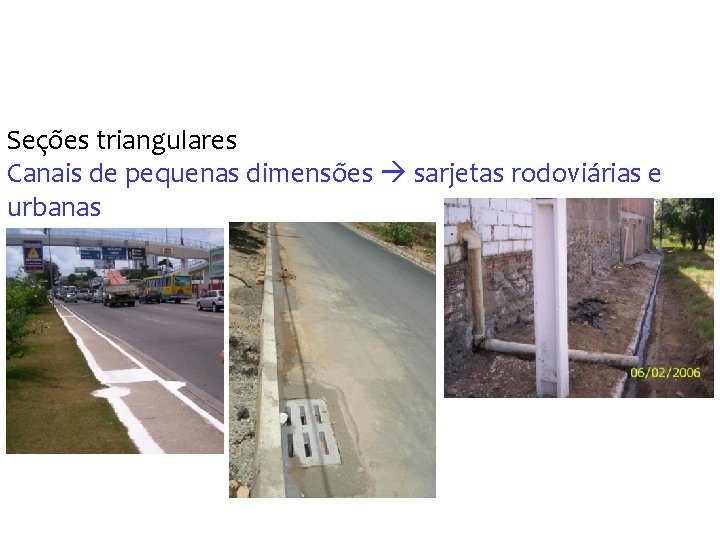 Seções triangulares Canais de pequenas dimensões sarjetas rodoviárias e urbanas 
