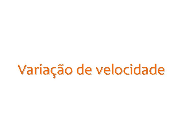 Variação de velocidade 