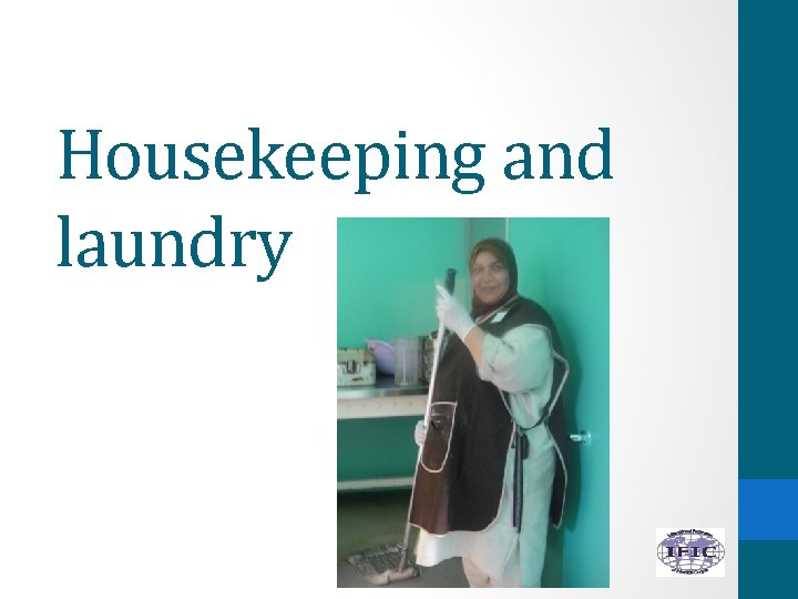 Housekeeping and laundry 