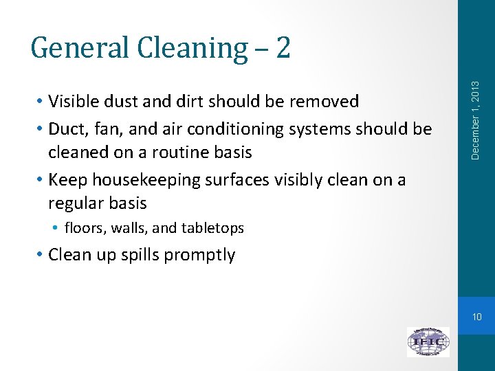  • Visible dust and dirt should be removed • Duct, fan, and air