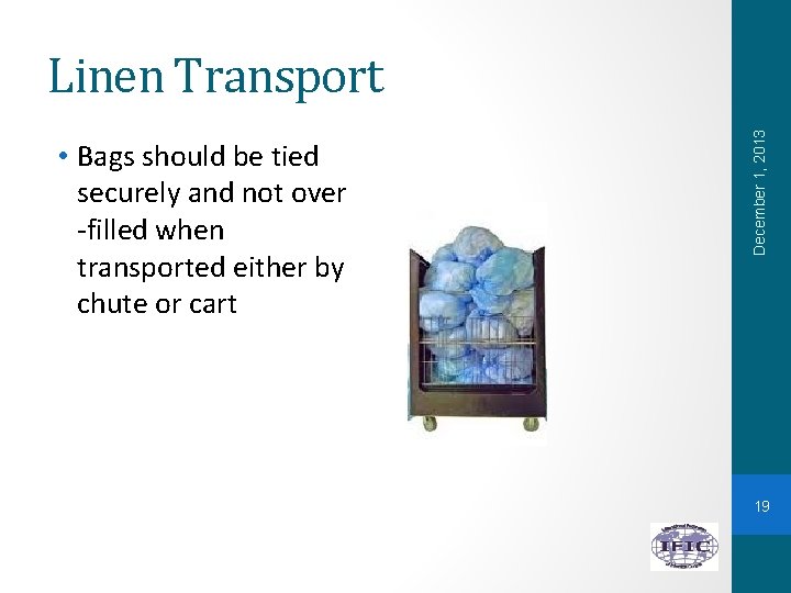  • Bags should be tied securely and not over -filled when transported either