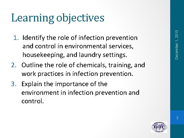 1. Identify the role of infection prevention and control in environmental services, housekeeping, and