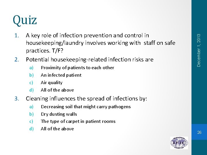 1. 2. A key role of infection prevention and control in housekeeping/laundry involves working