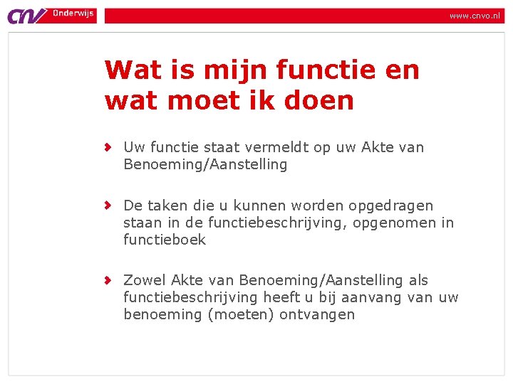 www. cnvo. nl Wat is mijn functie en wat moet ik doen Uw functie www. cnvo. nl Wat is mijn functie en wat moet ik doen Uw functie