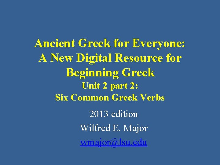 Ancient Greek for Everyone: A New Digital Resource for Beginning Greek Unit 2 part