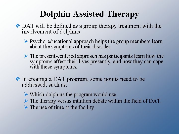 Dolphin Assisted Therapy v DAT will be defined as a group therapy treatment with