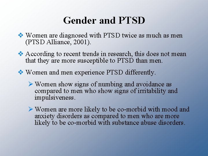 Gender and PTSD v Women are diagnosed with PTSD twice as much as men