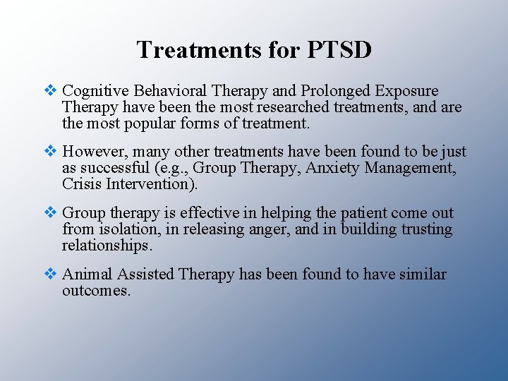 Treatments for PTSD v Cognitive Behavioral Therapy and Prolonged Exposure Therapy have been the