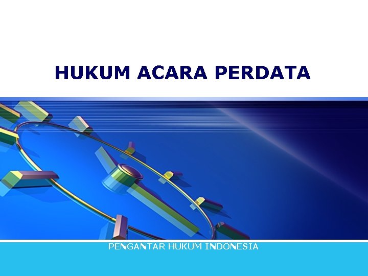 HUKUM ACARA PERDATA PENGANTAR HUKUM INDONESIA 