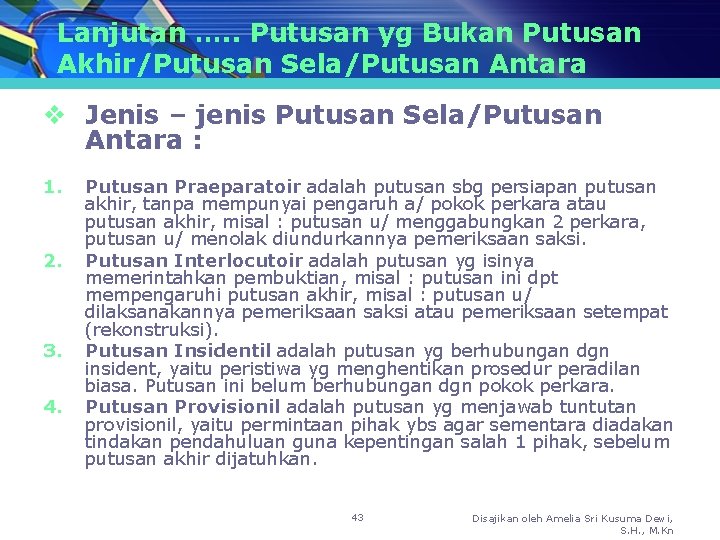 Lanjutan …. . Putusan yg Bukan Putusan Akhir/Putusan Sela/Putusan Antara v Jenis – jenis