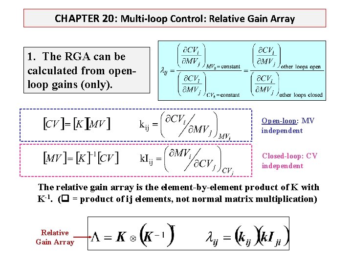 CHAPTER 20: Multi-loop Control: Relative Gain Array 1. The RGA can be calculated from