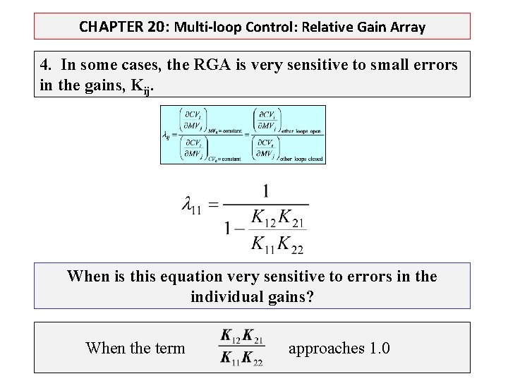 CHAPTER 20: Multi-loop Control: Relative Gain Array 4. In some cases, the RGA is