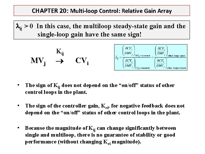 CHAPTER 20: Multi-loop Control: Relative Gain Array ij > 0 In this case, the