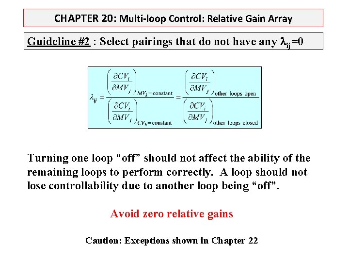 CHAPTER 20: Multi-loop Control: Relative Gain Array Guideline #2 : Select pairings that do