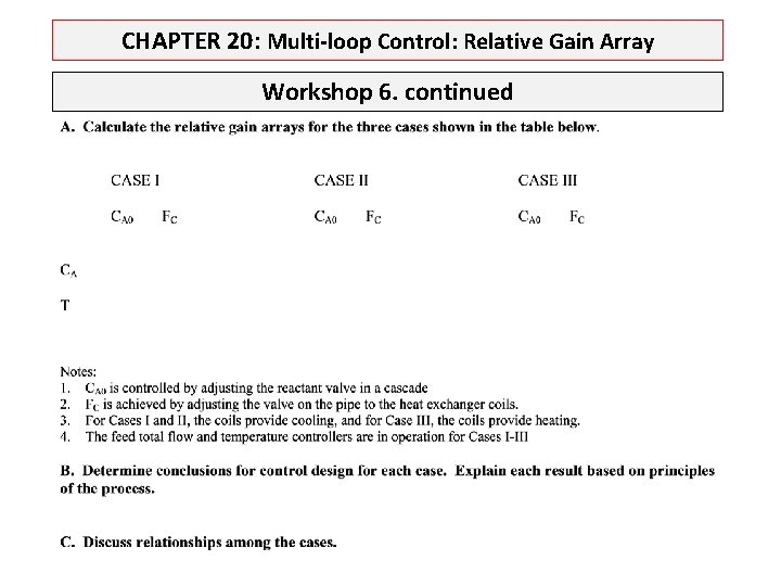 CHAPTER 20: Multi-loop Control: Relative Gain Array Workshop 6. continued 