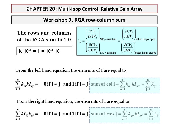 CHAPTER 20: Multi-loop Control: Relative Gain Array Workshop 7. RGA row-column sum The rows