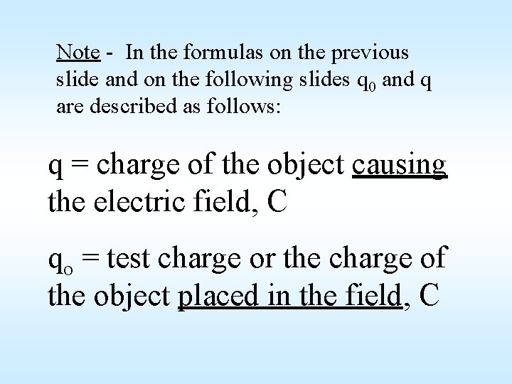 Note - In the formulas on the previous slide and on the following slides