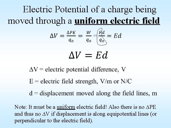  Electric Potential of a charge being moved through a uniform electric field Note: