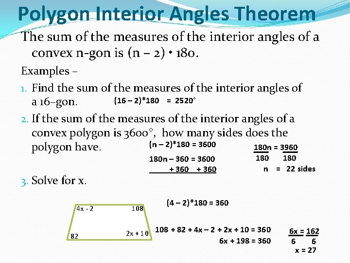 Polygon Interior Angles Theorem The sum of the measures of the interior angles of