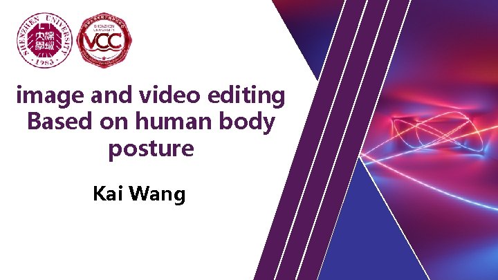 image and video editing Based on human body posture Kai Wang 