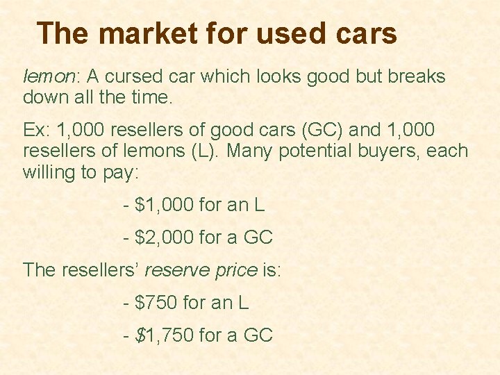 The market for used cars lemon: A cursed car which looks good but breaks