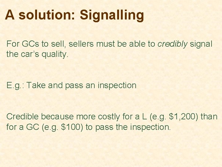 A solution: Signalling For GCs to sell, sellers must be able to credibly signal