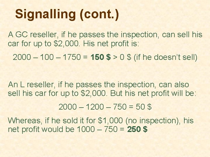 Signalling (cont. ) A GC reseller, if he passes the inspection, can sell his