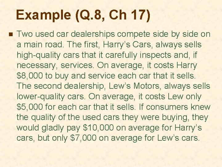 Example (Q. 8, Ch 17) n Two used car dealerships compete side by side