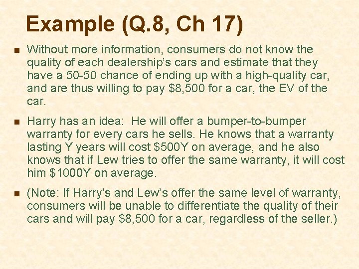 Example (Q. 8, Ch 17) n Without more information, consumers do not know the