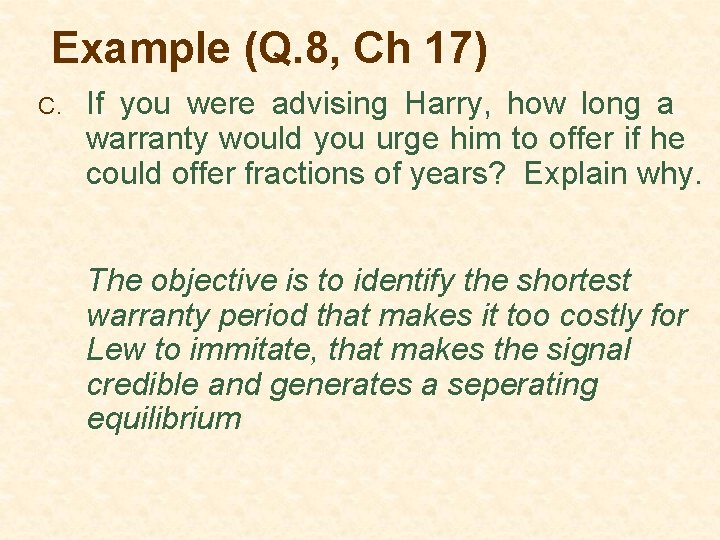 Example (Q. 8, Ch 17) C. If you were advising Harry, how long a