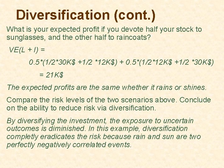 Diversification (cont. ) What is your expected profit if you devote half your stock