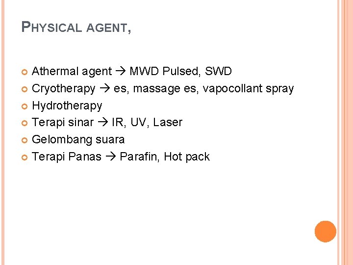 PHYSICAL AGENT, Athermal agent MWD Pulsed, SWD Cryotherapy es, massage es, vapocollant spray Hydrotherapy