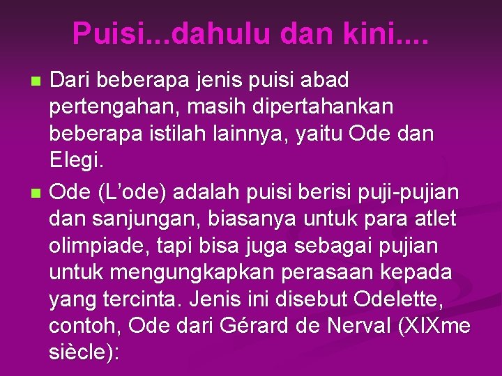 Puisi. . . dahulu dan kini. . Dari beberapa jenis puisi abad pertengahan, masih