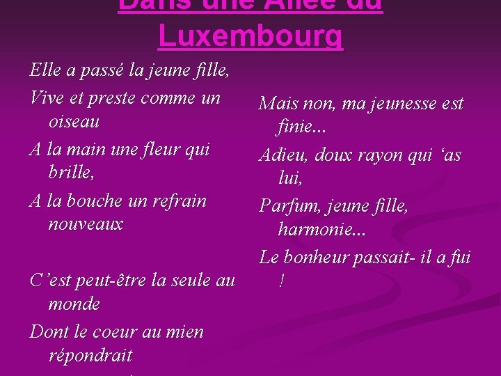 Dans une Allée du Luxembourg Elle a passé la jeune fille, Vive et preste