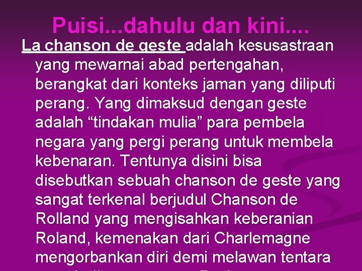 Puisi. . . dahulu dan kini. . La chanson de geste adalah kesusastraan yang