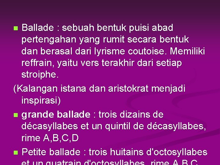 Ballade : sebuah bentuk puisi abad pertengahan yang rumit secara bentuk dan berasal dari