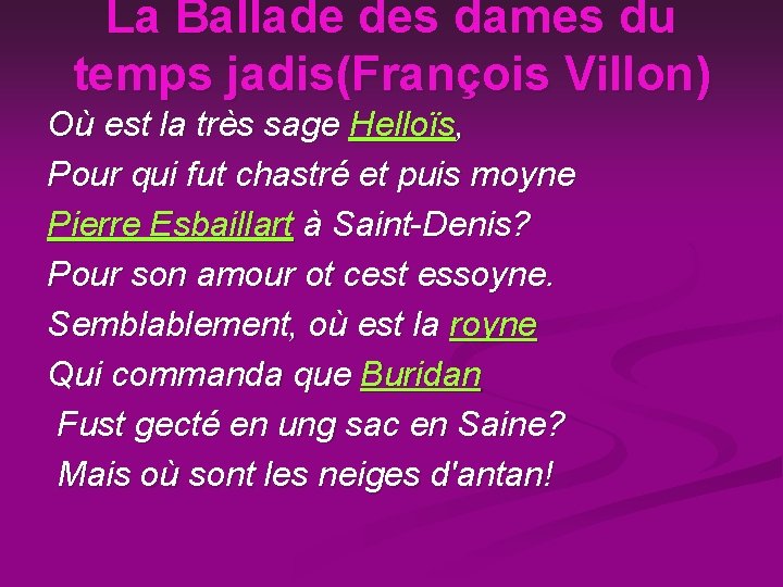 La Ballade des dames du temps jadis(François Villon) Où est la très sage Helloïs,