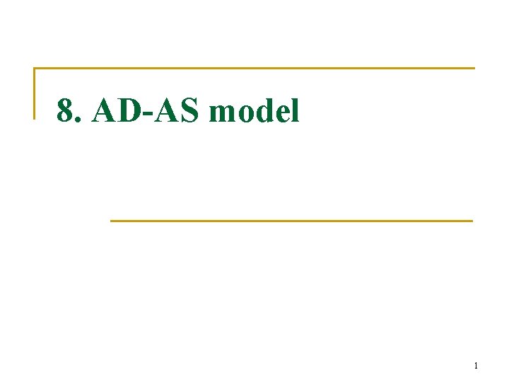 8. AD-AS model 1 