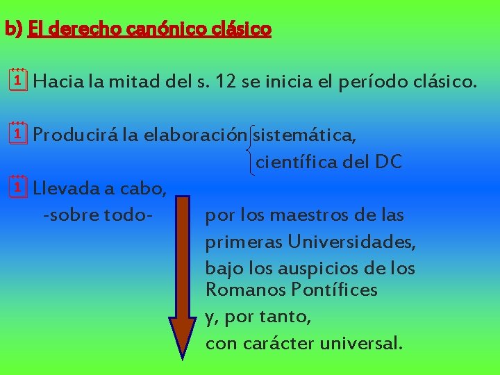 b) El derecho canónico clásico ¦Hacia la mitad del s. 12 se inicia el b) El derecho canónico clásico ¦Hacia la mitad del s. 12 se inicia el