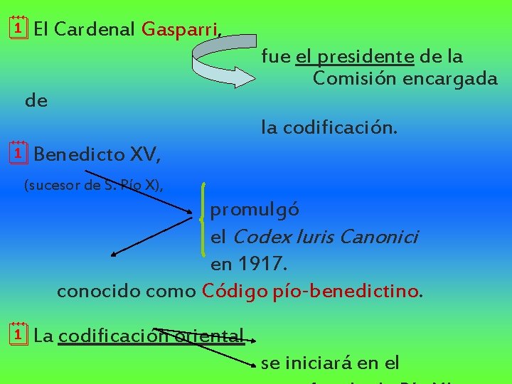 ¦El Cardenal Gasparri, fue el presidente de la Comisión encargada de ¦Benedicto XV, la