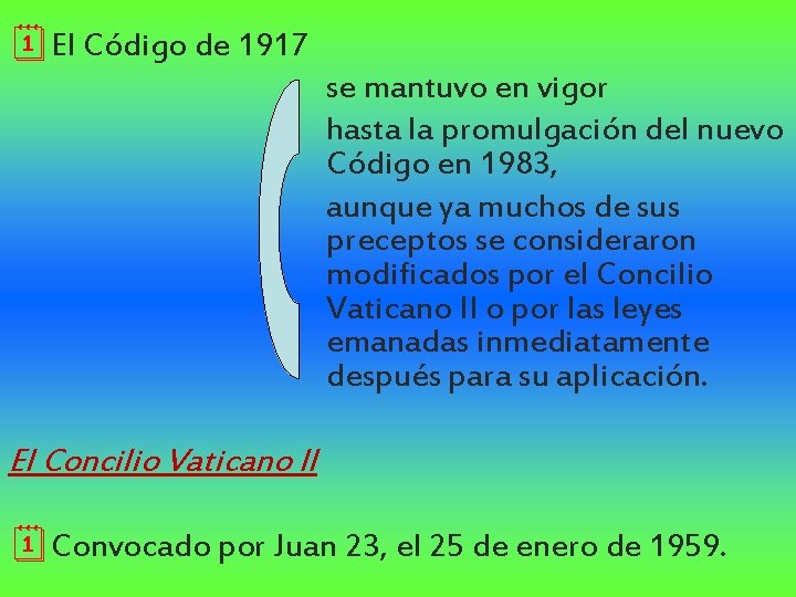 ¦El Código de 1917 se mantuvo en vigor hasta la promulgación del nuevo Código