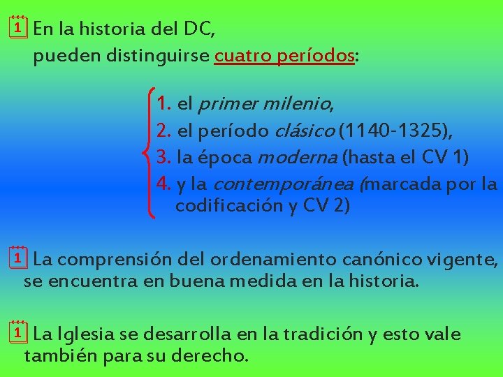 ¦En la historia del DC, pueden distinguirse cuatro períodos: 1. el primer milenio, 2.