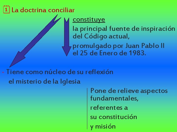 ¦La doctrina conciliar constituye la principal fuente de inspiración del Código actual, promulgado por