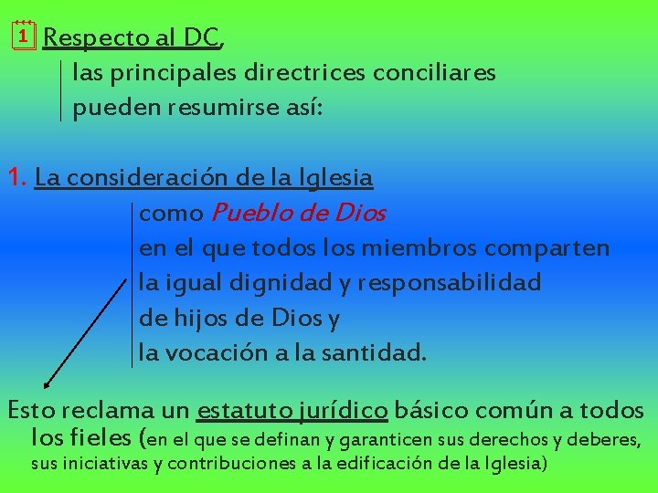 ¦Respecto al DC, las principales directrices conciliares pueden resumirse así: 1. La consideración de