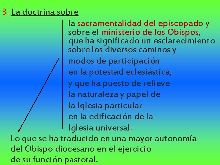 3. La doctrina sobre la sacramentalidad del episcopado y sobre el ministerio de los