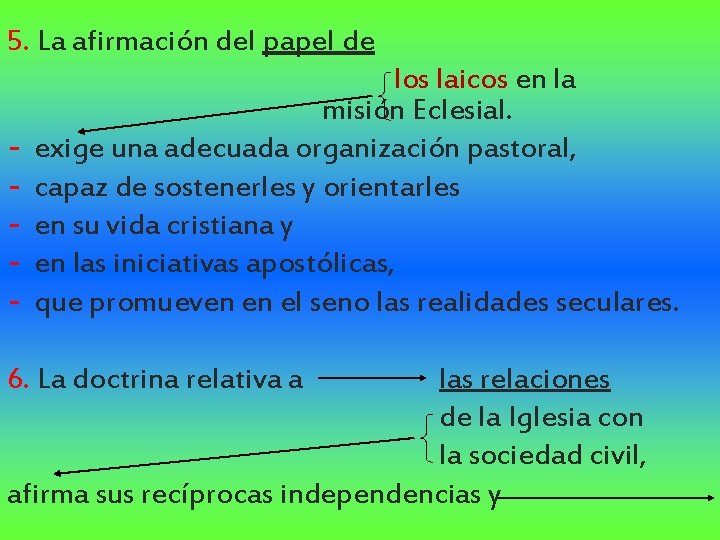 5. La afirmación del papel de - los laicos en la misión Eclesial. exige