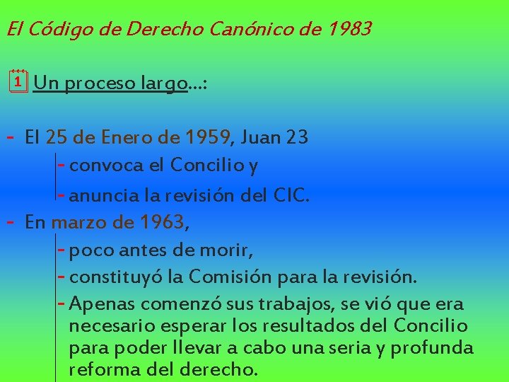 El Código de Derecho Canónico de 1983 ¦Un proceso largo…: - El 25 de