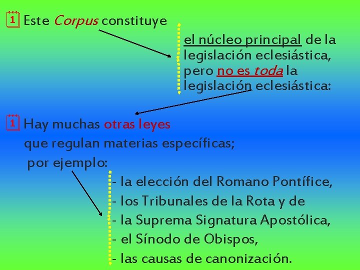 ¦Este Corpus constituye el núcleo principal de la legislación eclesiástica, pero no es toda
